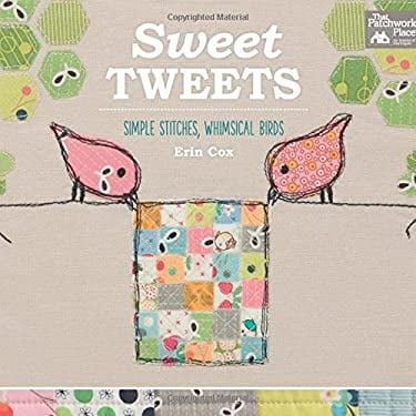 Pre-Owned Sweet Tweets: Simple Stitches, Whimsical Birds (Paperback) 1604686146 9781604686142