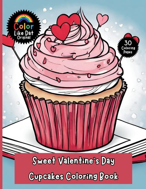 Sweet Valentine's Day Cupcake Coloring Book for Kids: Cute and Easy Valentine Cupcake Coloring Pages for Kids Who Love S, (Paperback)