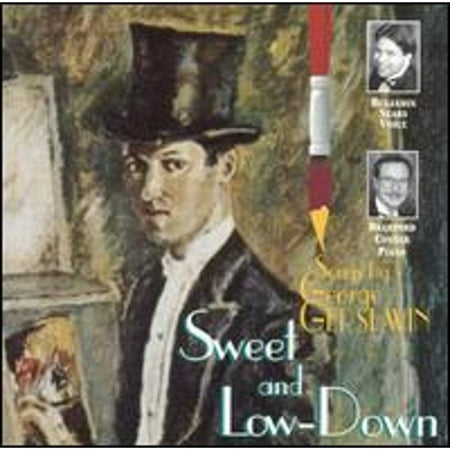 Sweet and Low-Down: Songs by George Gershwin (CD) by Benjamin Sears