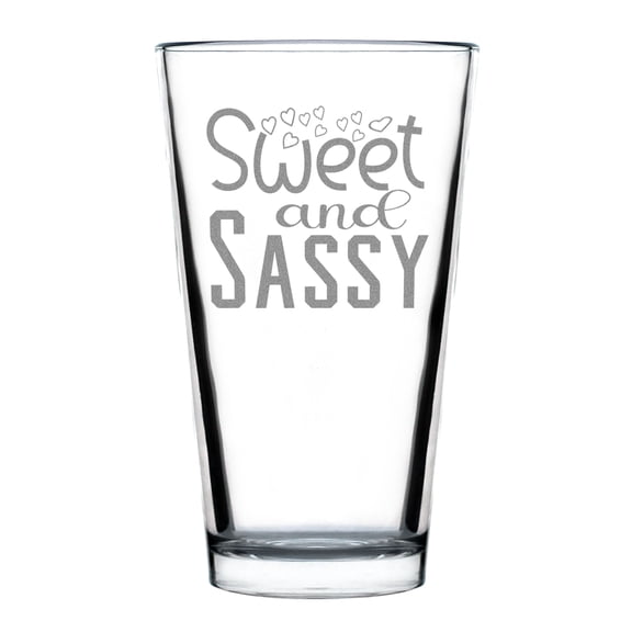 Sweet and Sassy Pint Glass, 16oz Hand Engraved Fun Quirky Etched Unique Gift for Friends, Custom Drinkware, Barware