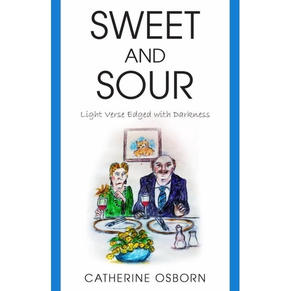 Sweet and Sour: Light Verse Edged with Darkness, (Paperback)