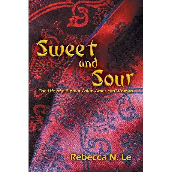 Sweet and Sour : The Life of a Bipolar Asian-American Woman (Paperback)