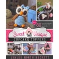 thumbnail image 1 of Sweet and Unique Cupcake Toppers: Over 80 Creative Fondant Tutorials, Tips and Tricks (Paperback), 1 of 10