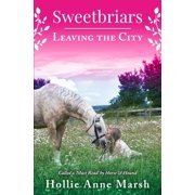 Sweetbriars Sweetbriars Leaving The City, Book 1, Paperback