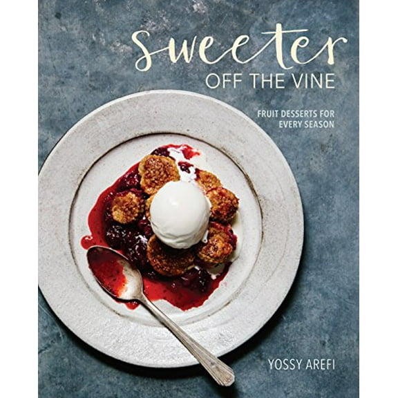 Pre-Owned Sweeter Off the Vine: Fruit Desserts for Every Season [A Cookbook] (Hardcover) 1607748584 9781607748588