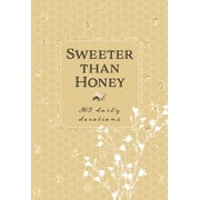 SWEETER THAN HONEY 365 DAILY DEVOTIONS