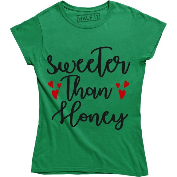 Sweeter Than Honey Funny Valentines day Slogan Sayings Women's T-Shirt