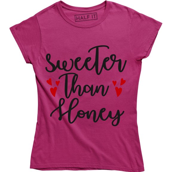 Sweeter Than Honey Funny Valentines day Slogan Sayings Women's T-Shirt