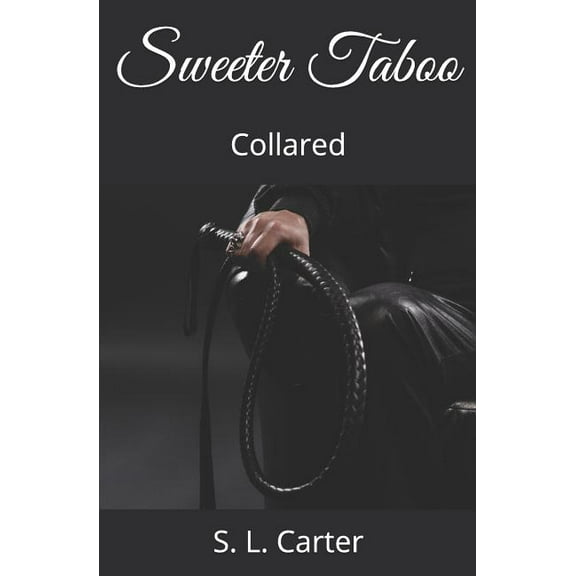 Sweetest Taboo: Sweeter Taboo : Collared (Series #2) (Paperback)