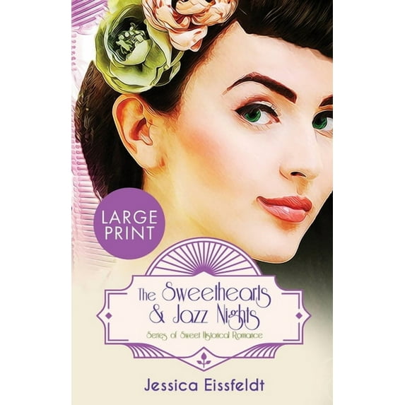The Sweethearts & Jazz Nights Sweet The Sweethearts & Jazz Nights Series of Sweet Historical Romance: LARGE PRINT A Boxed Set: The Complete Romance Coll, Book 5, (Paperback)