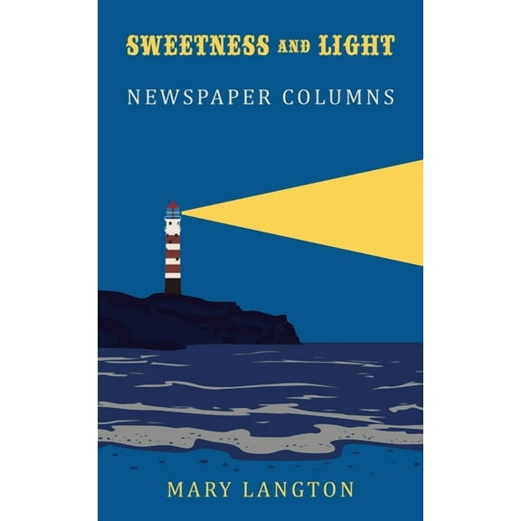 Sweetness and Light: Newspaper Columns (Paperback)
