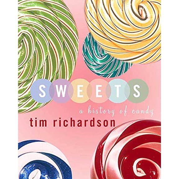 Pre-Owned Sweets: A History of Candy (Hardcover) 1582342296 9781582342290