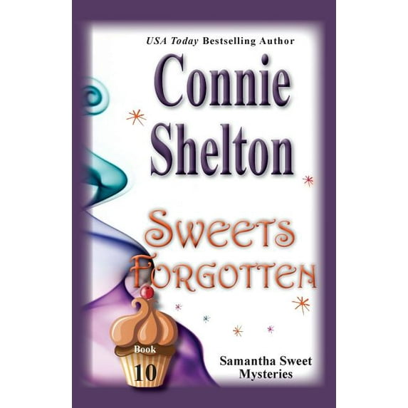 Samantha Sweet Magical Cozy Mystery Sweets Forgotten: Samantha Sweet Mysteries, Book 10, Book 10, (Paperback)