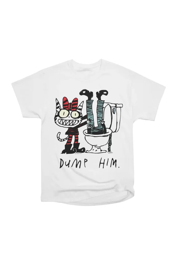 Sweetypuss Dump Him T-Shirt Tee Gift For Him Merch For Her Apparel For Friend
