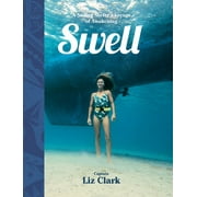 Swell: A Sailing Surfer's Voyage of Awakening -- Liz Clark