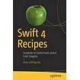 thumbnail image 1 of Swift 4 Recipes: Hundreds of Useful Hand-Picked Code Snippets, (Paperback), 1 of 1