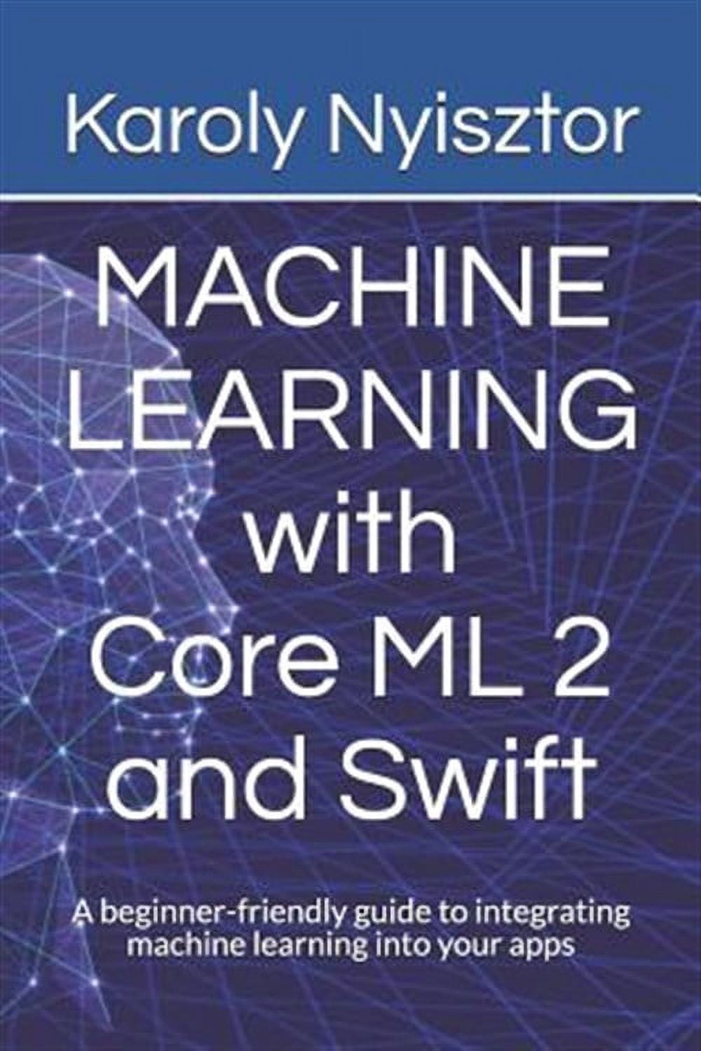 Swift Clinic: Machine Learning with Core ML 2 and Swift: A beginner ...