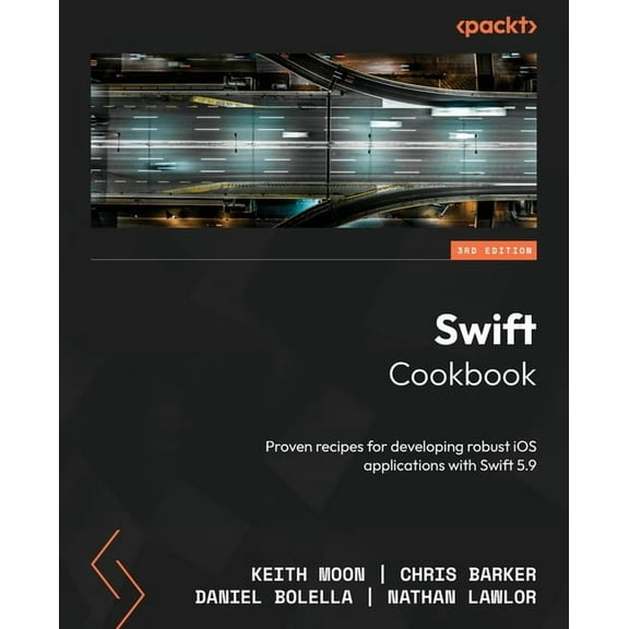 Swift Cookbook - Third Edition: Proven recipes for developing robust iOS applications with Swift 5.9, (Paperback)