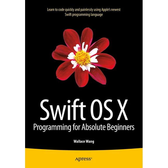 Swift OS X Programming for Absolute Beginners, (Paperback)