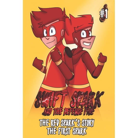 Swift Spark and the Defense Five Swift Spark and the Defense Five: Issue One: The Red Spark's Story / The First Spark, Book 1, (Paperback)