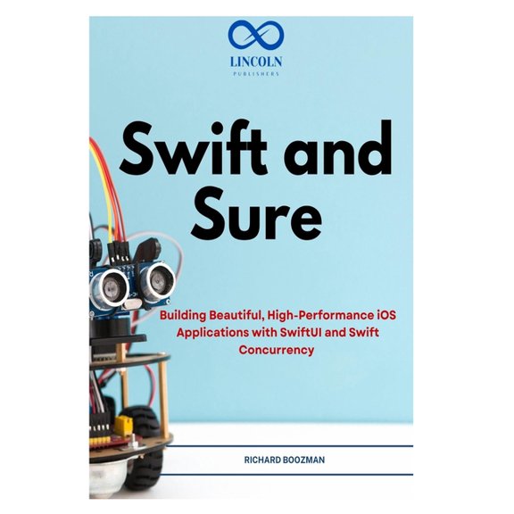Swift and Sure: Building Beautiful, High-Performance iOS Applications with SwiftUI and Swift Concurrency, (Paperback)