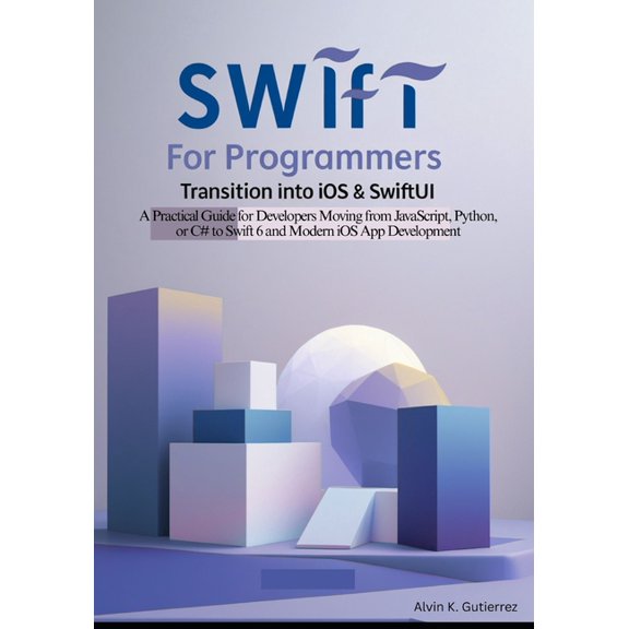 Swift for Programmers: Transition into iOS & SwiftUI: A Practical Guide for Developers Moving from JavaScript, Pytho, (Paperback)