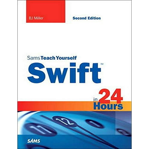 Pre-Owned Swift in 24 Hours, Sams Teach Yourself (Paperback) by Bj Miller