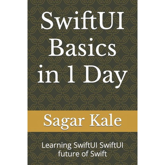 SwiftUI Basics in 1 Day: Learning SwiftUI SwiftUI future of Swift (Paperback)