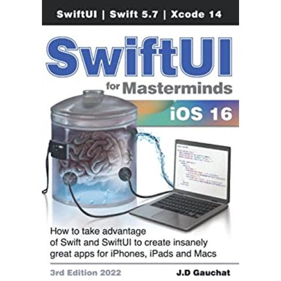 Pre-Owned SwiftUI for Masterminds 3rd Edition 2022: How to take advantage of Swift and SwiftUI to create insanely great apps for iPhones, iPads, and Macs (Paperback) 177797822X 9781777978228