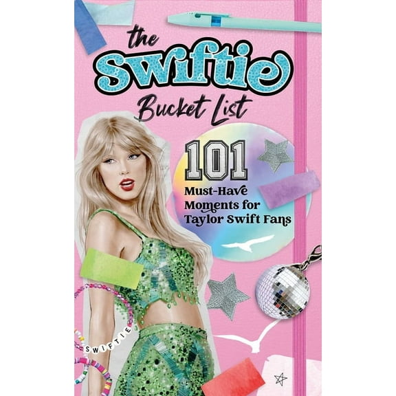 The Swiftie Bucket List: 101 Must-Have Moments for Taylor Swift Fans, (Paperback)