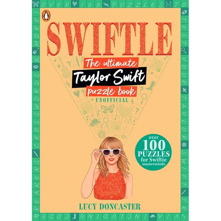 Swiftle: The Ultimate Taylor Swift Puzzle Book, (Paperback