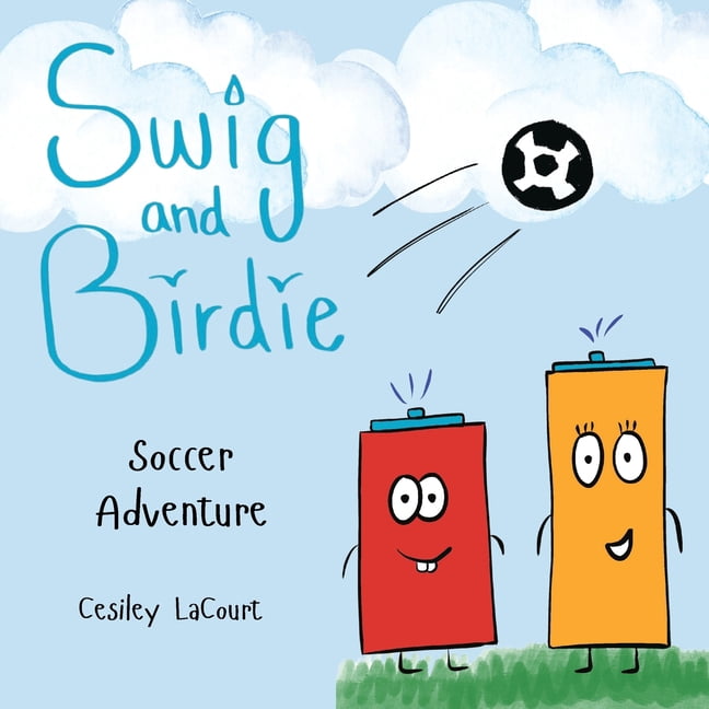 Swig and Birdie and Their Sports Adventu Swig and Birdie - Soccer Adventure, Book BOOK1, (Paperback)