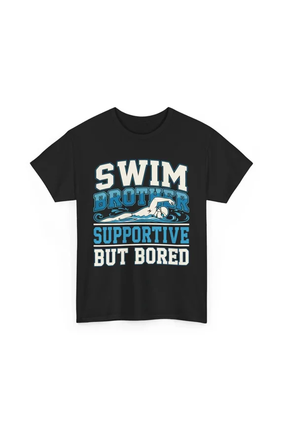 Swim Brother Supportive But Bored Funny Swimmer Gift School Gala Unisex T-Shirt, S-5XL