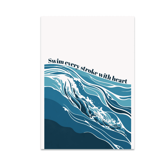 Swim Every Stroke with Heart - Swimming Enthusiast - 13x19 Poster Print