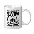 thumbnail image 1 of Swim Like A Girl Try To Keep Up Ceramic Coffee Mug, Funny Tea Cup - Motivational Inspirational Gift for Men & Women - Sarcastic Office Mug for Friend, Coworker, Family, 1 of 7