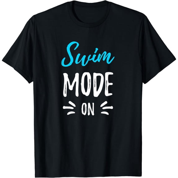 Swim Mode On T-Shirt Funny Swimming Gift Shirt T-Shirt