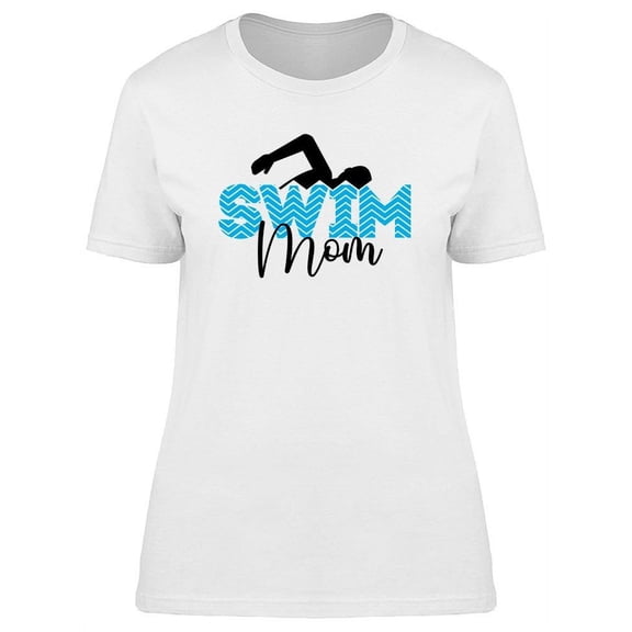 Swim Mom Quote T-Shirt Women -Image by Shutterstock, Female Small