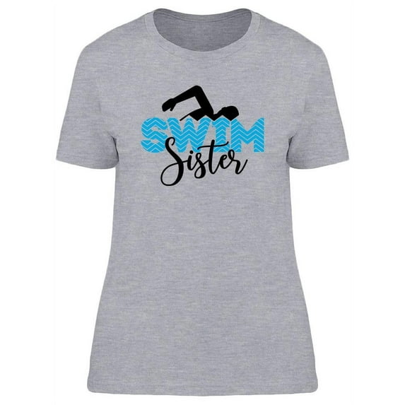 Swim Sister Quote T-Shirt Women -Image by Shutterstock, Female XX-Large