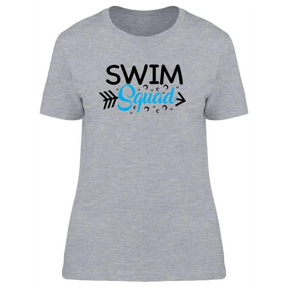 Swim Squad Quote T-Shirt Women -Image by Shutterstock, Female Large