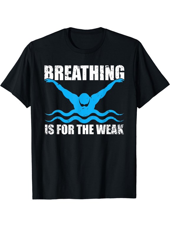 Swimmer Breathing Is For The Weak Swim Sport Swimming T-Shirt