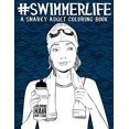 thumbnail image 1 of Pre-Owned Swimmer Life : A Snarky Adult Coloring Book (Paperback), 1 of 1