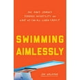 thumbnail image 1 of Pre-Owned Swimming Aimlessly : One Man's Journey through Infertility and What We Can All Learn from It (Hardcover), 1 of 1