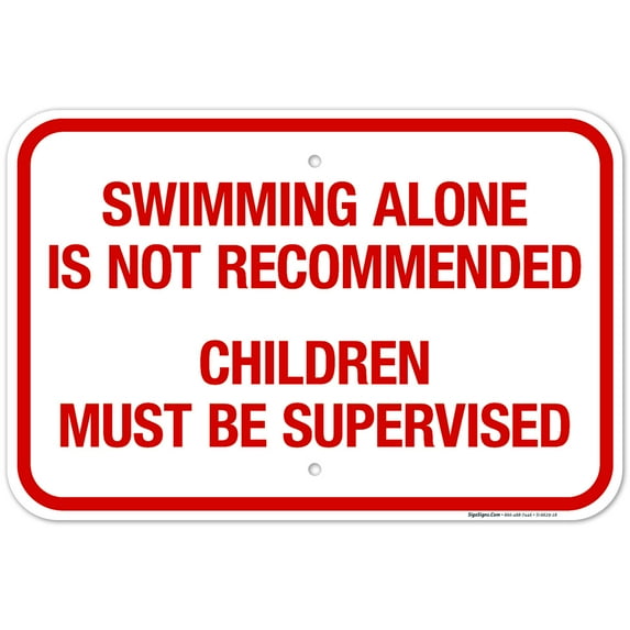 Swimming Alone Is Not Recommended Children Must Be Supervised Sign, Pool Sign,