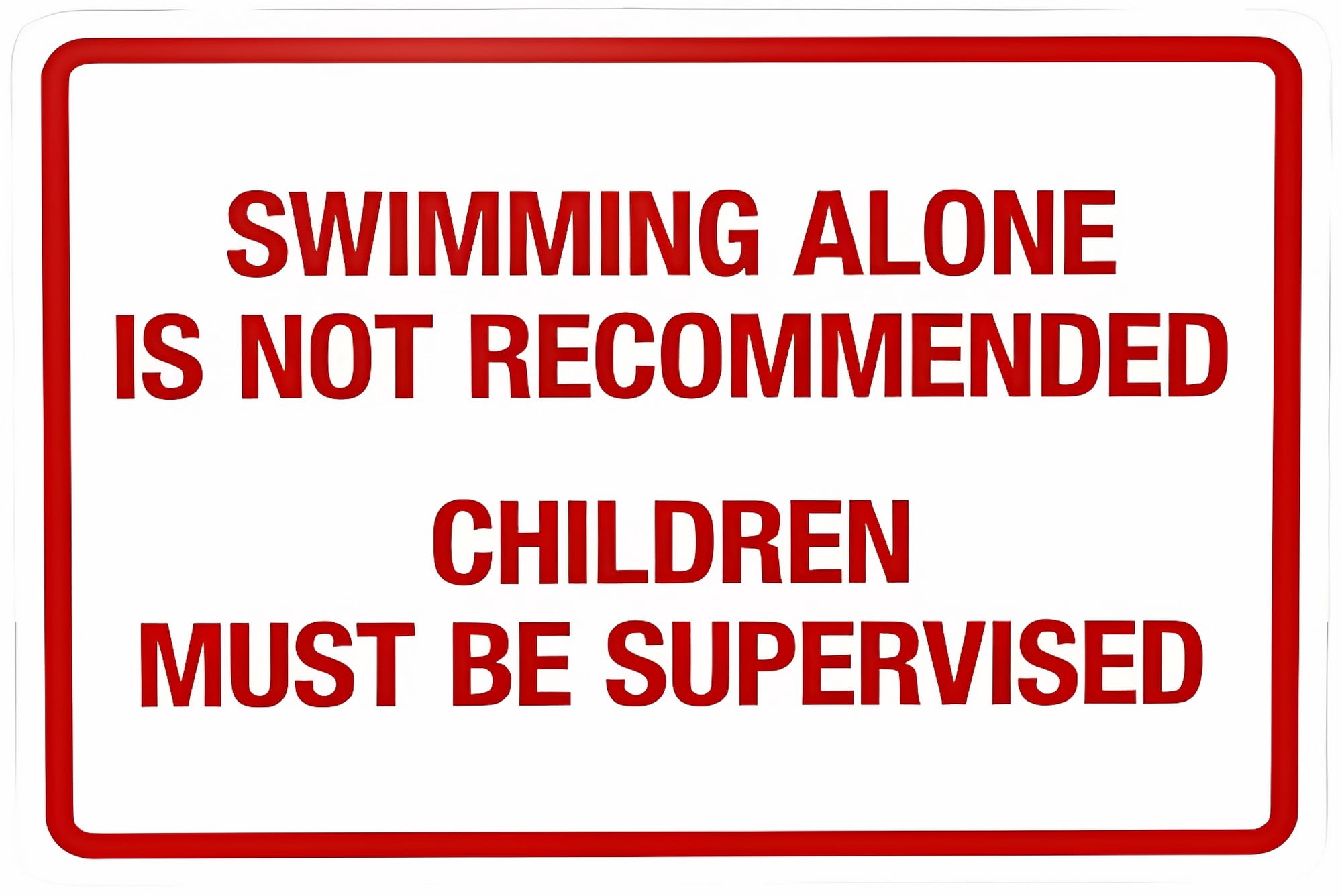 Swimming Alone Not Recommended Children Must Be Supervised Warning Sign ...
