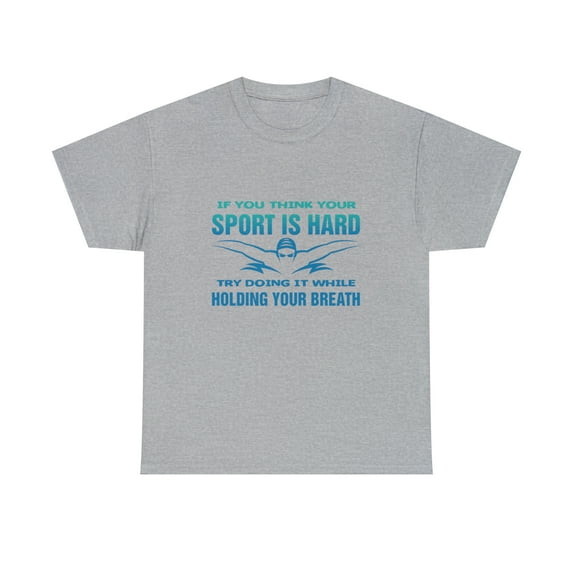 Swimming Hard Sport For Passionate Swimmer T-Shirt