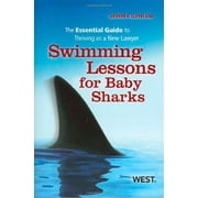 Pre-Owned Swimming Lessons for Baby Sharks: The Essential Guide to Thriving As a New Lawyer (Paperback) 0314917470 9780314917478