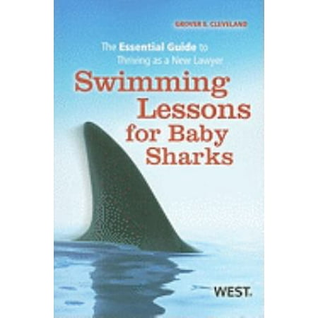 Pre-Owned Swimming Lessons for Baby Sharks: The Essential Guide to Thriving As a New Lawyer (Paperback) 0314917470 9780314917478