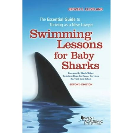 Pre-Owned Swimming Lessons for Baby Sharks: The Essential Guide to Thriving as a New Lawyer (Academic and Career Success Series) (Paperback) 1634606868 9781634606868