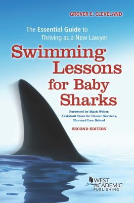 Pre-Owned Swimming Lessons for Baby Sharks: The Essential Guide to Thriving as a New Lawyer (Academic and Career Success Series) (Paperback) 1634606868 9781634606868