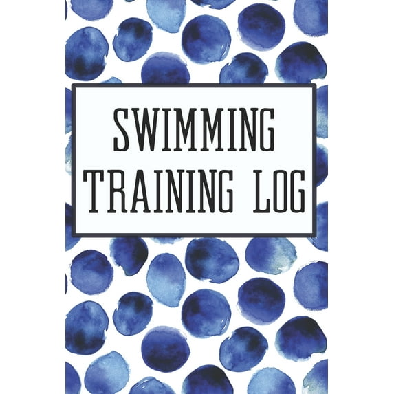Swimming Log: Track Your Results And Progress (Paperback)